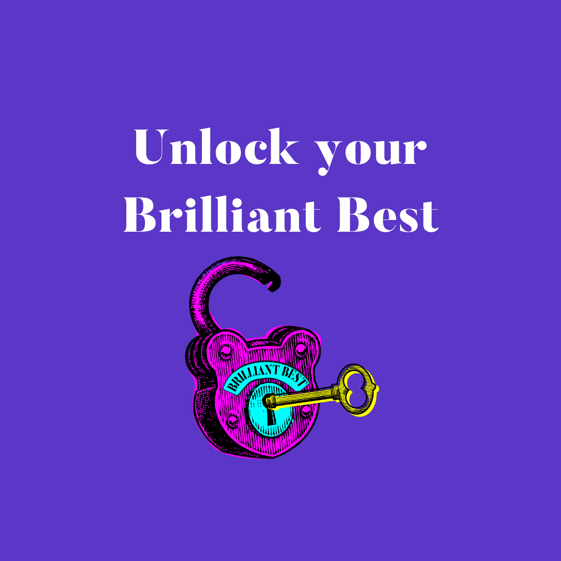 Unlock your brilliant best
